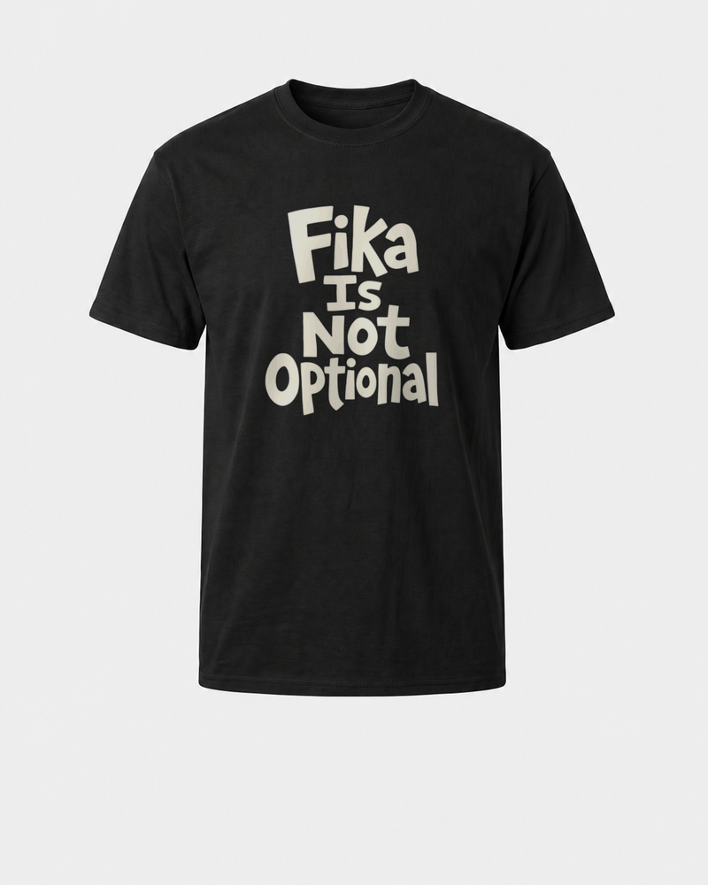 Fika Is Not Optional tee