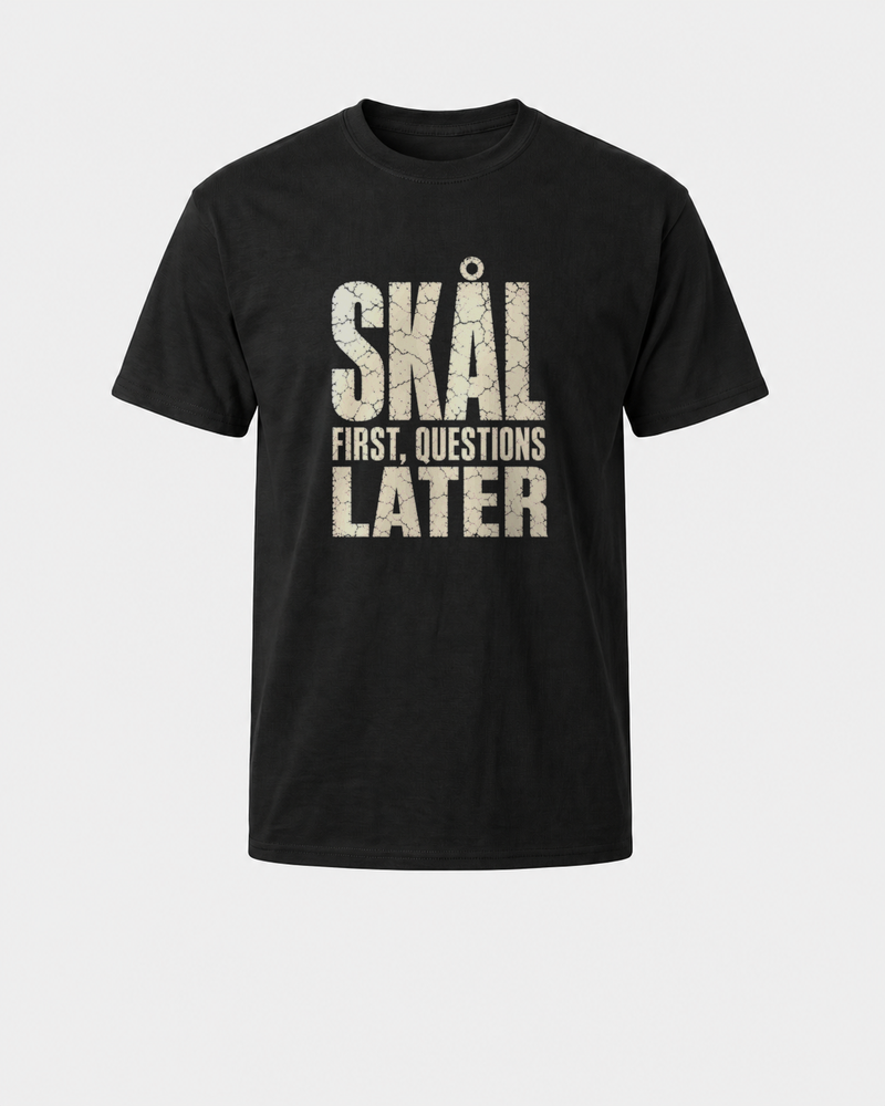 Skål First, Questions Later · Faded tee