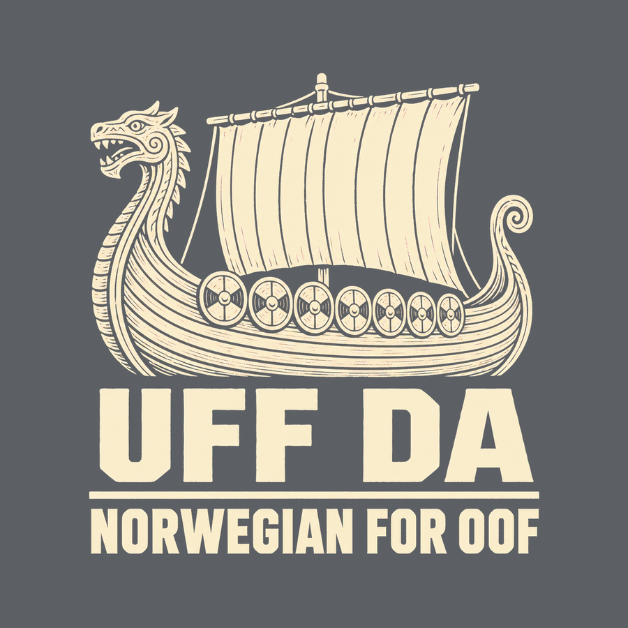 Uff Da · Norwegian for Oof artwork
