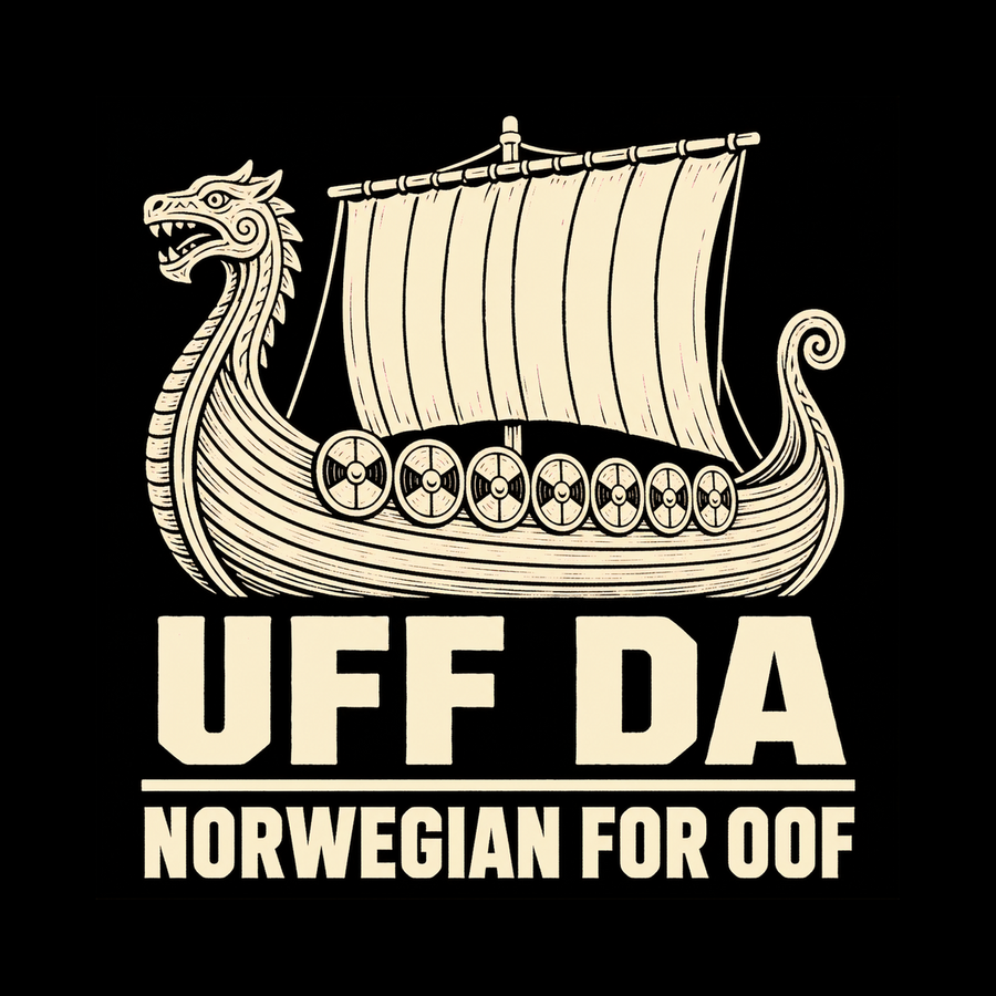 Uff Da · Norwegian for Oof artwork